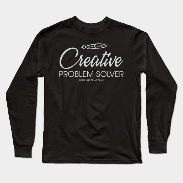 Creative Problem Solver (aka Super Genius) Long Sleeve T-Shirt by Bulloch Speed Shop